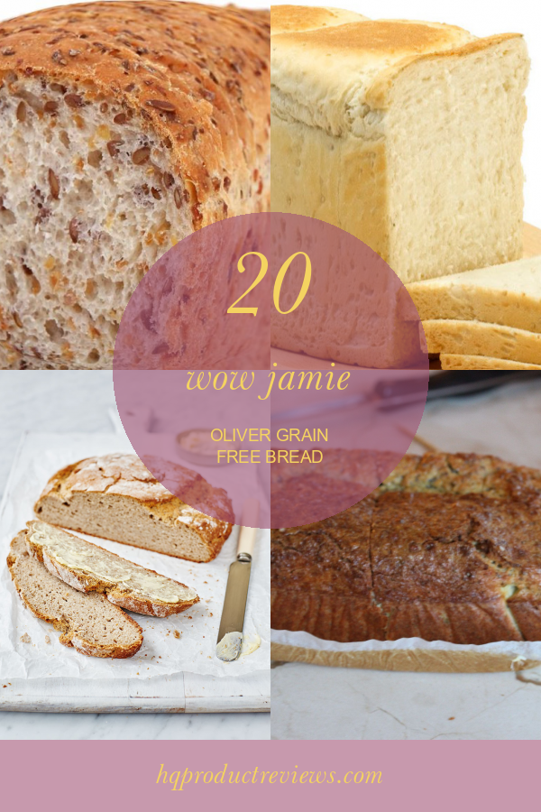 20 Wow Jamie Oliver Grain Free Bread - Best Product Reviews